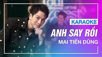 Anh Say Rồi Mai Tiến Dũng Karaoke