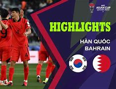 Hàn Quốc Vs Bahrain Trực Tiếp Kênh Nào