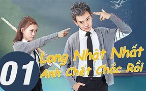 Long Nhật Nhất Anh Chết Chắc Rồi Tập 21